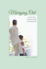 Image for Marrying Out: Jewish Men, Intermarriage, and Fatherhood