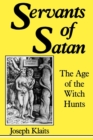 Image for Servants of Satan: The Age of the Witch Hunts