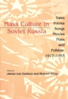 Image for Mass Culture in Soviet Russia - Tales Poems Songs Movies Plays &amp; Folklore 1917- 1953 (CS)