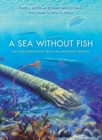 Image for A Sea Without Fish: Life in the Ordovician Sea of the Cincinnati Region