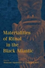 Image for Materialities of Ritual in the Black Atlantic