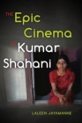 Image for The Epic Cinema of Kumar Shahani