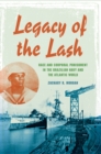 Image for Legacy of the lash  : race and corporal punishment in the Brazilian Navy and the Atlantic world