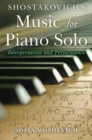 Image for Shostakovich&#39;s music for piano solo  : interpretation and performance