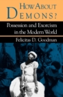 Image for How about Demons?: Possession and Exorcism in the Modern World