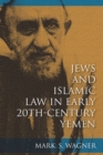 Image for Jews and Islamic Law in Early 20th-Century Yemen
