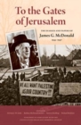 Image for To the gates of Jerusalem  : the diaries and papers of James G. McDonald, 1945-1947