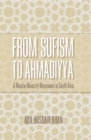 Image for From Sufism to Ahmadiyya: A Muslim Minority Movement in South Asia