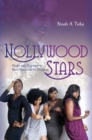 Image for Nollywood stars  : media and migration in West Africa and the diaspora