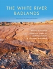 Image for The White River Badlands  : geology and paleontology