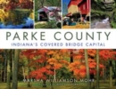 Image for Parke County  : Indiana&#39;s covered bridge capital