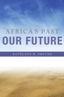 Image for Africa&#39;s past, our future