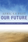 Image for Africa&#39;s Past, Our Future