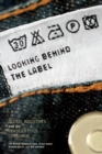Image for Looking behind the label: global industries and the conscientious consumer