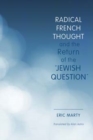 Image for Radical French Thought and the Return of the &quot;Jewish Question&quot;