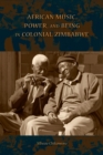 Image for African music, power, and being in colonial Zimbabwe