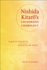 Image for Nishida Kitar&#39;s chiasmatic chorology: place of dialectic, dialectic of place