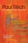 Image for Paul Tillich and Pentecostal Theology: Spiritual Presence and Spiritual Power