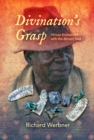Image for Divination&#39;s Grasp: African Encounters With the Almost Said