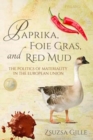 Image for Paprika, foie gras, and red mud  : the politics of materiality in the European union
