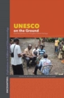 Image for UNESCO on the ground  : local perspectives on intangible cultural heritage