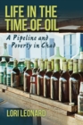 Image for Life in the time of oil  : a pipeline and poverty in Chad