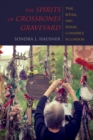 Image for The Spirits of Crossbones Graveyard: Time, Ritual, and Sexual Commerce in London