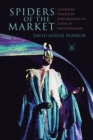 Image for Spiders of the market: Ghanaian trickster performance in a web of neoliberalism