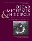 Image for Oscar Micheaux and his circle: African-American filmmaking and race cinema of the silent era
