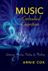 Image for Music and embodied cognition: listening, moving, feeling, and thinking