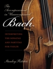 Image for The Accompaniment in &quot;Unaccompanied&quot; Bach