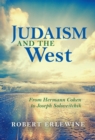 Image for Judaism and the West: from Hermann Cohen to Joseph Soloveitchik