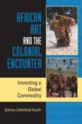 Image for African art and the colonial encounter: inventing a global commodity
