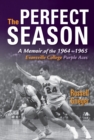 Image for The perfect season: a memoir of the 1964-1965 Evansville College Purple Aces
