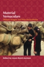 Image for Material vernaculars: objects, images, and their social worlds