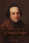 Image for Moses Mendelssohn&#39;s Living Script : Philosophy, Practice, History, Judaism