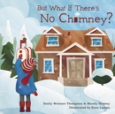 Image for But What If There&#39;s No Chimney?