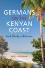 Image for Germans on the Kenyan coast: land, charity, and romance
