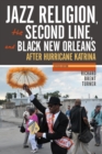 Image for Jazz Religion, the Second Line, and Black New Orleans, New Edition : After Hurricane Katrina