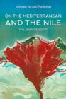 Image for On the Mediterranean and the Nile  : the Jews of Egypt