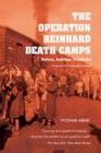 Image for The Operation Reinhard Death Camps, Revised and Expanded Edition