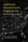 Image for American philanthropic foundations: regional difference and change