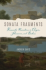 Image for Sonata fragments: romantic narrative in Chopin, Schumann, and Brahms