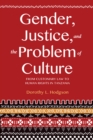 Image for Gender, Justice, and the Problem of Culture: From Customary Law to Human Rights in Tanzania