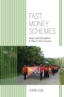 Image for Fast Money Schemes : Hope and Deception in Papua New Guinea