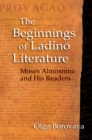 Image for The Beginnings of Ladino Literature: Moses Almosnino and His Readers