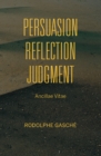 Image for Persuasion, Reflection, Judgment: Ancillae Vitae
