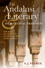 Image for The Andalusi literary and intellectual tradition  : the role of Arabic in Judah ibn Tibbon&#39;s ethical will