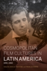 Image for Cosmopolitan Film Cultures in Latin America, 1896-1960