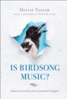 Image for Is birdsong music?: outback encounters with an Australian songbird
